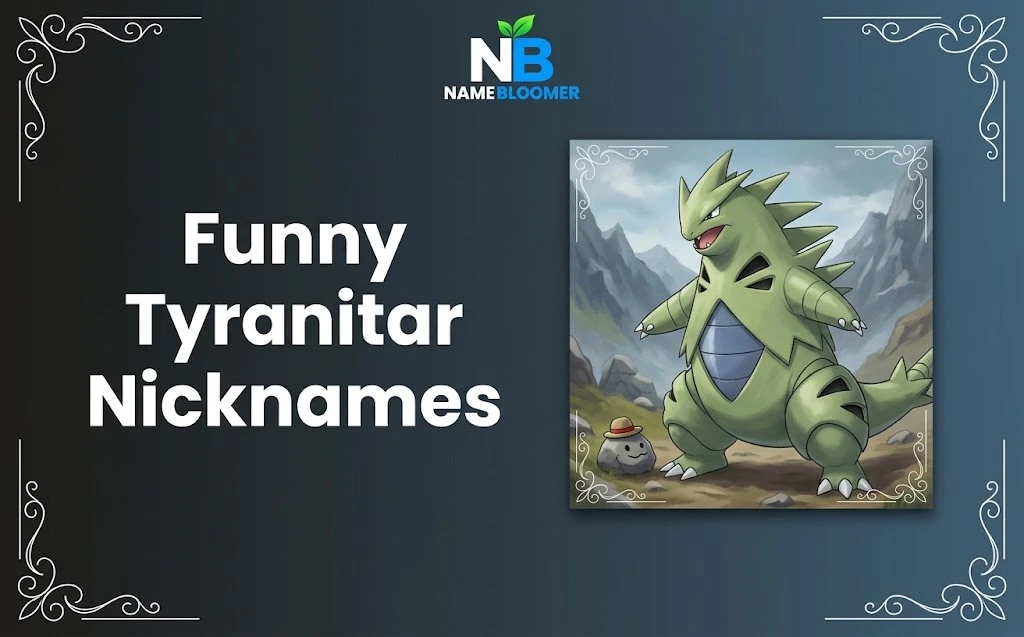Funny Tyranitar Nicknames