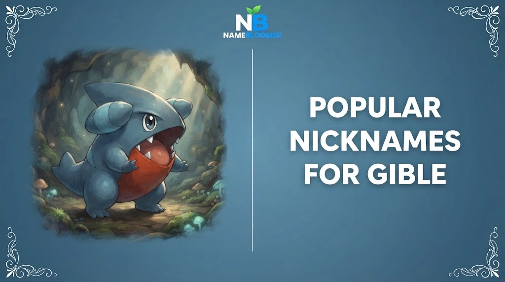 Popular Nicknames for Gible